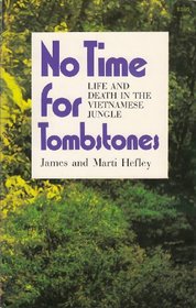 No Time for Tombstones: Life and Death in the Vietnamese Jungle
