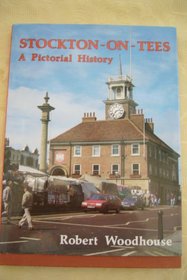 Stockton-on-Tees: A Pictorial History (Pictorial history series)