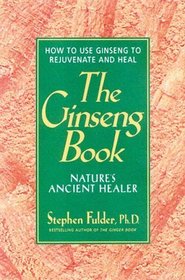 The Ginseng Book : Nature's Ancient Healer