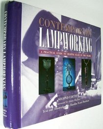 Contemporary Lampworking: A Practical Guide to Shaping Glass in the Flame