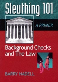 Sleuthing 101: Background Checks and the Law