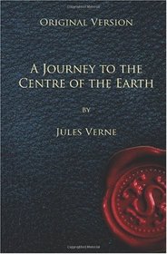 A Journey to the Centre of the Earth - Original Version