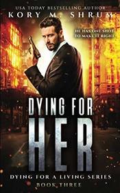 Dying for Her: A Companion Novel (Dying for a Living)
