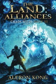 The Land: Alliances: A LitRPG Saga (Chaos Seeds) (Volume 3)