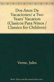 Dos Anos De Vacaciones/ a Two Years' Vacation (Clasicos Para Ninos / Classics for Children) (Spanish Edition)