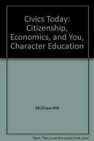 Civics Today: Citizenship, Economics, and You, Character Education