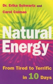 Natural Energy: From Tired to Terrific in 10 Days