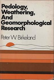 Pedology, Weathering and Geomorphological Research