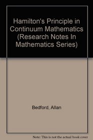 Hamilton's Principle in Continuum Mathematics (Research Notes Inmathematics Series)