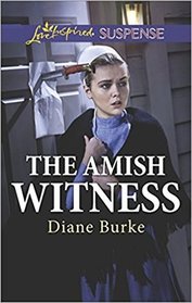 The Amish Witness (Love Inspired Suspense, No 629)
