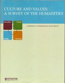 Culture & Values: A Survey of the Humanities (Strayer University Edition, Volume I)