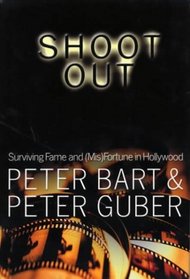Shoot Out : Surviving the Fame and (Mis)Fortune of Hollywood