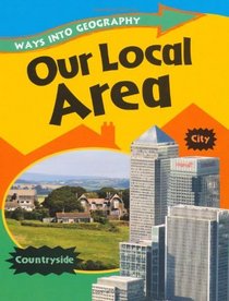 Our Local Area (Ways into Geography)