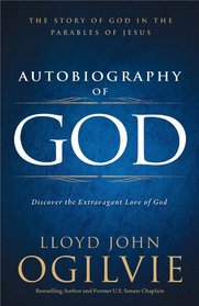 Autobiography of God: Discover the Extravagant Love of God