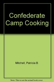 Confederate Camp Cooking