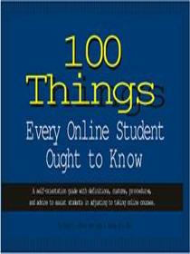 100 Things Every Online Student Ought to Know