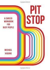 Pit Stop: A Career Workbook for Busy People