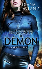 Kara Gillian, T3 : Les Secrets du dmon (Kara Gillian (3)) (French Edition)