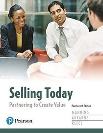 Selling Today: Partnering to Create Value (14th Edition)