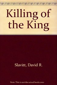 KILLING OF THE KING