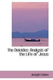 The Deicides: Analysis of the Life of Jesus