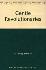 The Gentle Revolutionaries