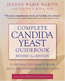 Complete Candida Yeast Guidebook, Revised 2nd Edition : Everything You Need to Know About Prevention, Treatment  Diet