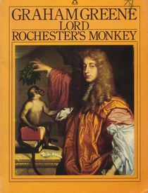 Lord Rochester's Monkey: Biography of John Wilmot, 2nd Earl of Rochester