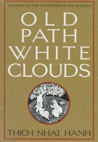 Old Path White Clouds: Walking in the Footsteps of the Buddha