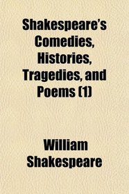 Shakespeare's Comedies, Histories, Tragedies, and Poems (1)