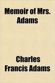 Memoir of Mrs. Adams