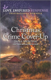 Christmas Crime Cover-Up (Desert Justice, Bk 5) (Love Inspired Suspense, No 1001)