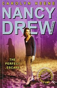 The Perfect Escape (Nancy Drew (All New), Girl Detective)