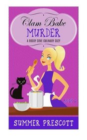 Clam Bake Murder: A Rocky Cove Culinary Cozy - Book 2 (Volume 2)