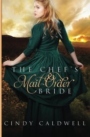 The Chef's Mail Order Bride (Wild West Frontier Brides) (Volume 1)
