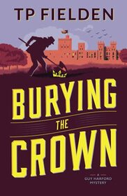 Burying the Crown (A Guy Harford Mystery, 2)