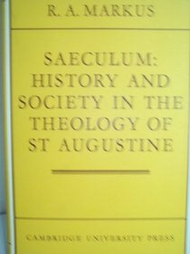 Saeculum History and Society in the Theology of st Augustine