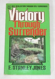 Victory Through Surrender: Self-Realization Through Self-Surrender