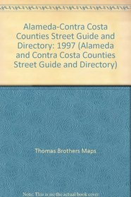 Alameda-Contra Costa Counties Street Guide and Directory: 1997 (Alameda and Contra Costa Counties Street Guide and Directory)