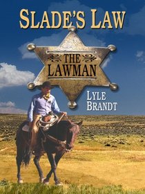 The Lawman: Slade's Law (Thorndike Large Print Western Series)
