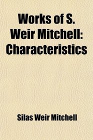 Works of S. Weir Mitchell: Characteristics