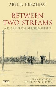 Between Two Streams: A Diary from Bergen-Belsen