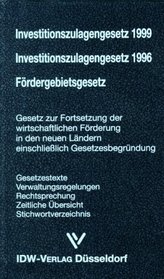Investitionszulagengesetz 1999, Investitionszulagengesetz 1996, Fordergebietsgesetz: Auf der Grundlage des Gesetzes zur Fortsetzung der wirschaftlichen ... Gesetzesbegrundung (German Edition)