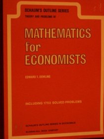 Schaum's Outline of Theory and Problems of Mathematics for Economists (Schaum's Outline Series)