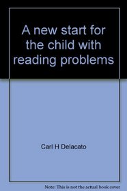 A new start for the child with reading problems: A manual for parents