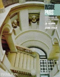 Inside Paris : Discovering the Classic Interiors of Paris (Inside...Series)