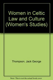 Women in Celtic Law and Culture (Women's Studies)