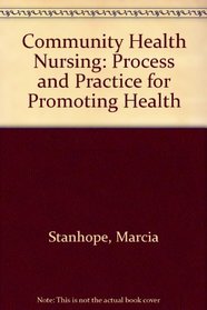 Community health nursing: Process and practice for promoting health