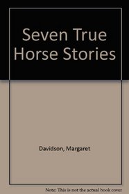 Seven True Horse Stories