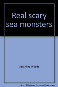Real scary sea monsters